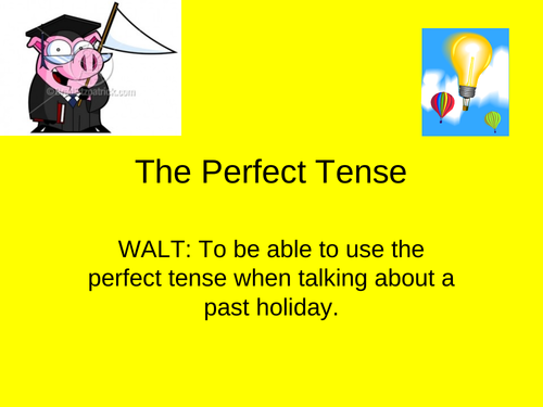 The Perfect Tense Introduction