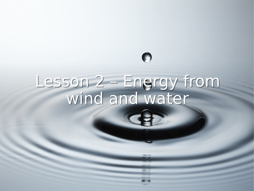 AQA GCSE Physics (9-1) - P3.2 Energy from wind and water FULL LESSON