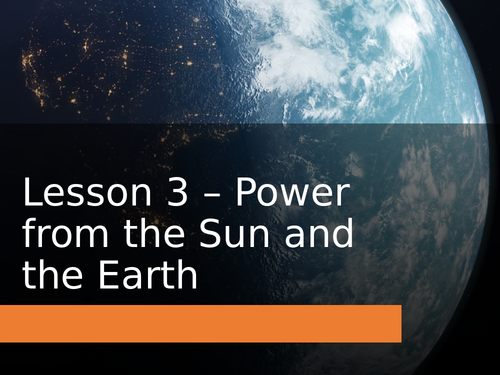 AQA GCSE Physics (9-1) - P3.3 Power from the Sun and the Earth FULL LESSON