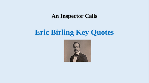 AIC: Eric Birling: Key Quotes
