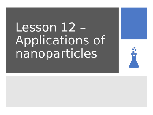 AQA GCSE Chemistry (9-1) - C3.12 Application of nanoparticles FULL LESSON