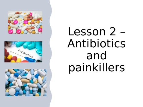 AQA GCSE Biology (9-1) B6.2 Antibiotics and painkillers - FULL LESSON