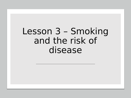 AQA GCSE Biology (9-1) B7.3 Smoking and the risk of disease FULL LESSON
