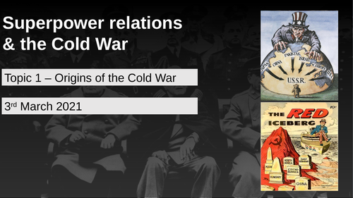 GCSE History - Origins of the Cold War (Superpower Relations & the Cold War, Edexcel)