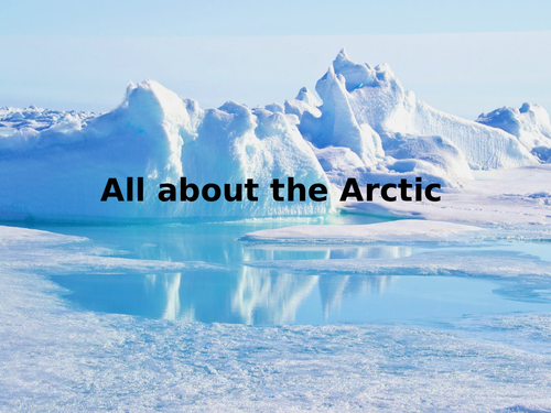 All about the Arctic PowerPoint