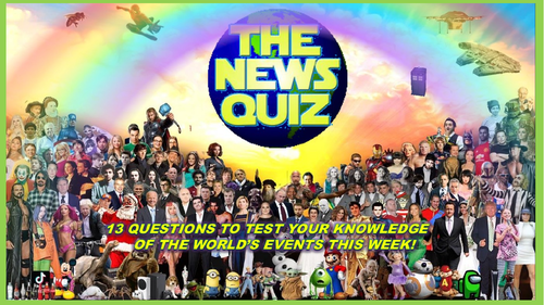 The News Quiz  8th -15th March 2021 Form Tutor Time Current Affairs