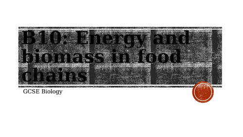 AQA GCSE Biology: Food chains, decay, carbon cycle (B10+11)