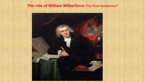 What role did William Wilberforce play in the abolition of slave trade?