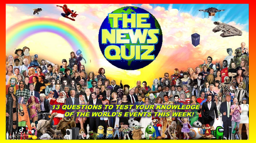 The News Quiz  15th - 22nd March 2021 Form Tutor Time Current Affairs