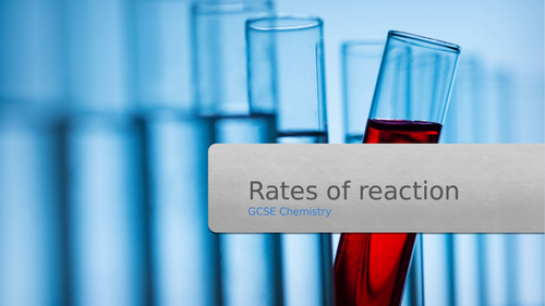 AQA GCSE Chemistry: Rates of reaction (C6) and energy changes (C9)