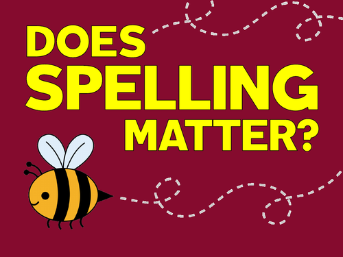 Does Spelling Matter?