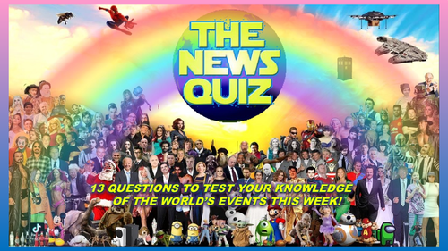 The News Quiz 29th March - 19th April 2021 Form Tutor Time Current Affairs