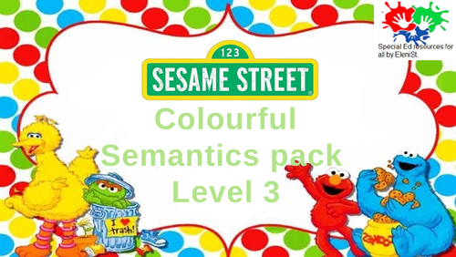 ‘‘Sesame Street’’ Colourful Semantics pack Level 3 (43 in total)