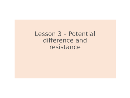 AQA GCSE Physics (9-1) - P4.3 Potential difference and resistance + Required Practical FULL LESSONS