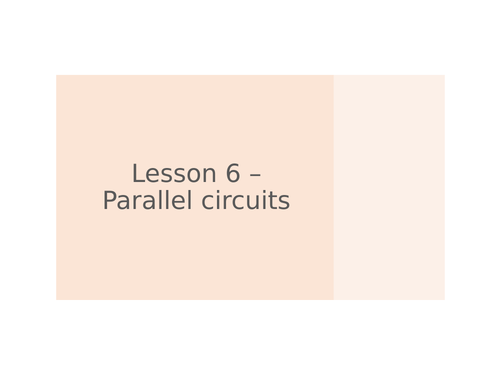AQA GCSE Physics (9-1) - P4.6 Parallel Circuits FULL LESSON