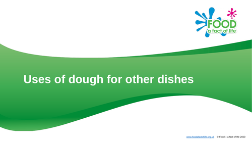Uses of dough for other dishes