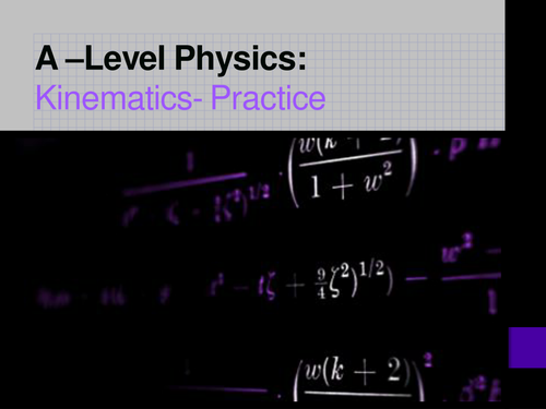 A Level Physics/ Mathematics Kinematics & Dynamics