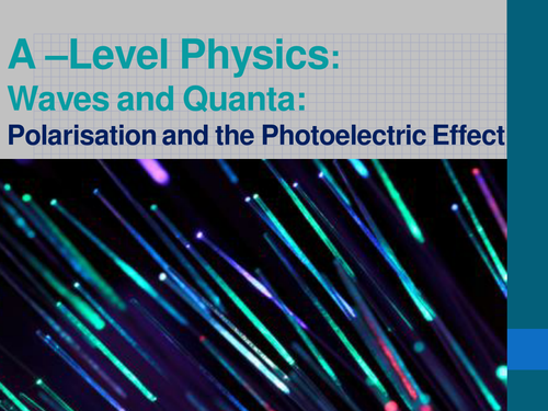 A Level Physics: Waves & Quantum Physics FULL Lesson Pack