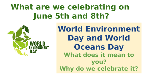 World Environment Day and World Oceans Day (6th and 8th June)