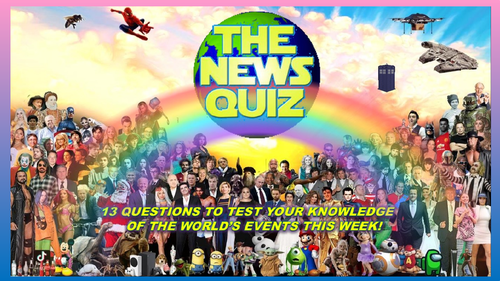 The News Quiz 19th - 26th April 2021 Form Tutor Time Current Affairs