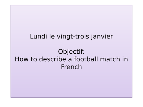 Un match de foot - talking about a football match in the past tense KS3