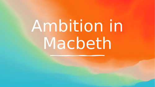 Macbeth Themes - Ambition