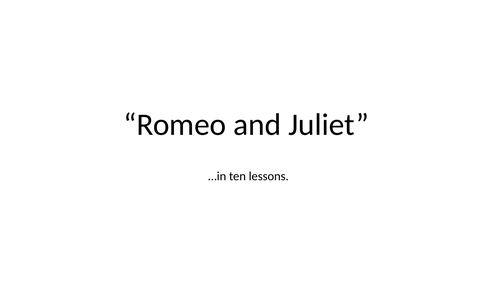 "Romeo and Juliet" in 10 lessons.