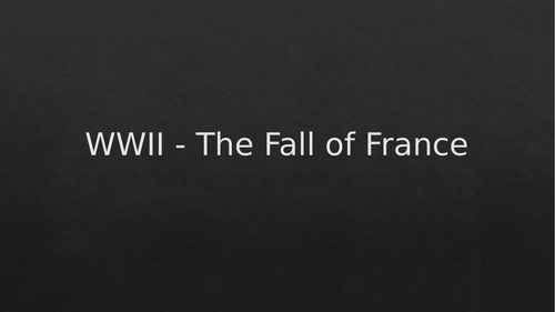 WWII - The Fall of France