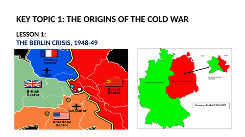 GCSE SUPER POWER RELATIONS AND THE COLD WAR LESSON 6.  THE BERLIN CRISIS 1948-49.