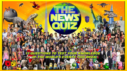 The News Quiz 24th May - 7th June 2021 Form Tutor Time Current Affairs