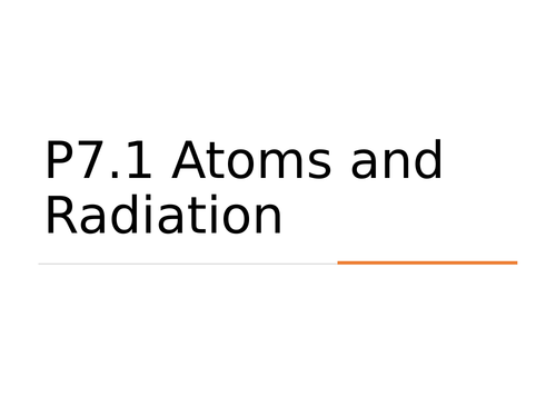 AQA GCSE Physics (9-1) - P7.1 Atoms and radiation  FULL LESSON