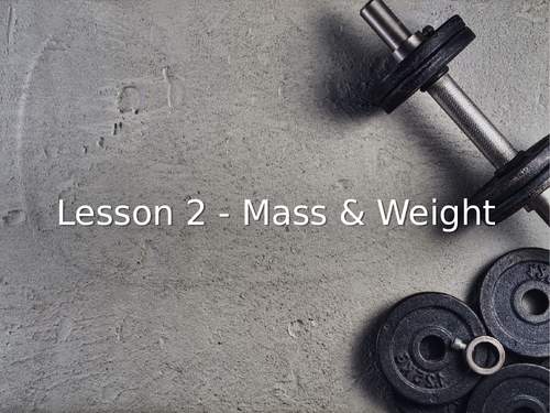 KS3 Science | 3.1.2 Gravity - Lesson 2 - Mass and Weight FULL LESSON