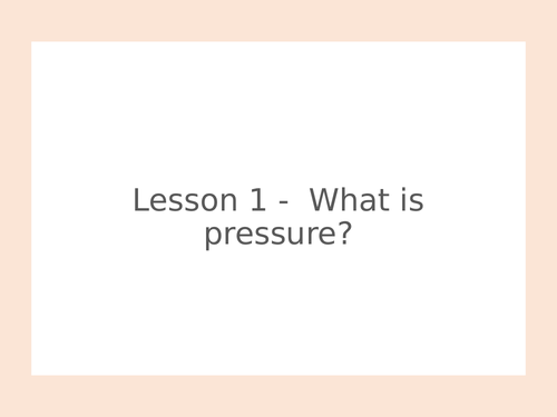 KS3 Science | 3.1.4 Pressure - Lesson 1 - What is pressure  FULL LESSON