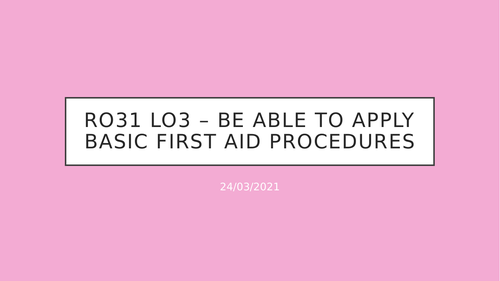 Health and Social Care: RO31 First Aid LO3