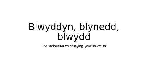 GCSE SECOND LANGUAGE WELSH power point lesson on BLWYDDYN, BLYNEDD, BLWYDD