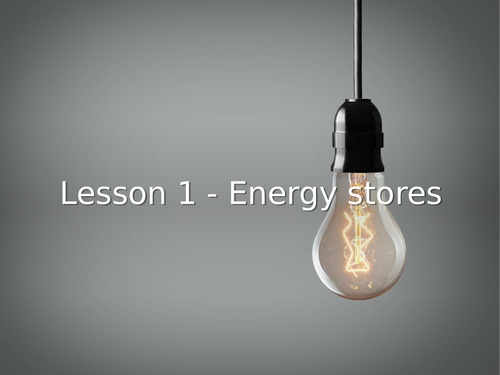 KS3 Science | 3.3.2 Energy transfer - Lesson 1 - Energy stores FULL LESSON