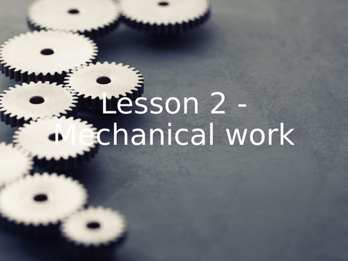 KS3 Science | 3.3.3 Work - Lesson 2 - Mechanical work FULL LESSON