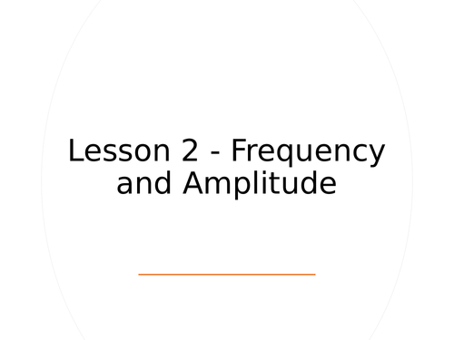 KS3 Science | 3.4.1,3,4 Waves and sound - Lesson 2 - Frequency and amplitude FULL LESSON
