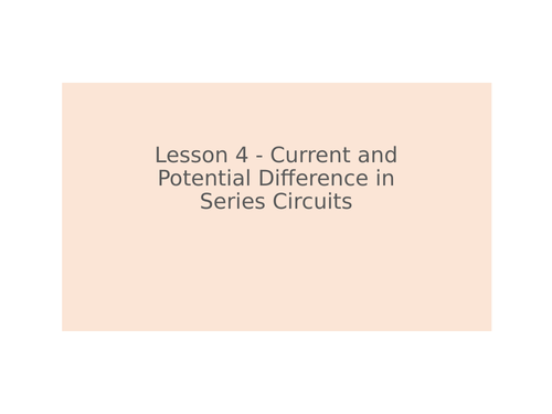 KS3 Science | 3.2.1-2 Electric circuits - Lesson 4 - Current and PD in series circuits FULL LESSON