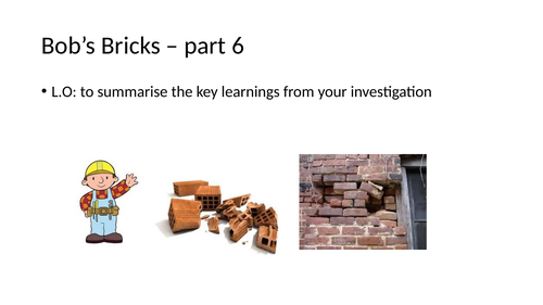 Y9 science investigation - Bob's bricks