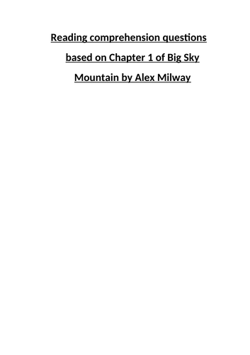 Reading comprehension questions based on Chapter 1 of Big Sky Mountain by Alex Milway