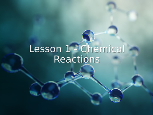 Ks3 Science 3 6 4 Types Of Reaction Lesson 1 Chemical Reactions Full Lesson Teaching