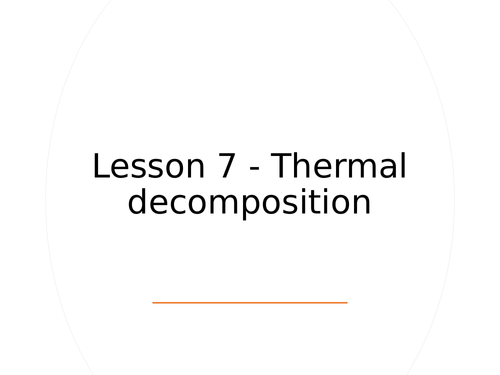 KS3 Science | 3.6.4 Types of reaction - Lesson 7 - Thermal decomposition FULL LESSON