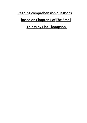 The Small Things by Lisa Thompson - Reading comprehension SATs style questions