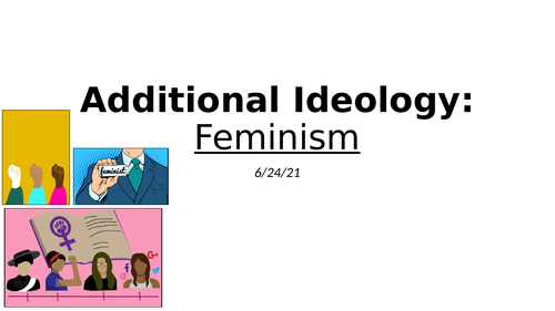 Feminism, Additional Ideology, Edexcel A-level Politics - Entire Unit