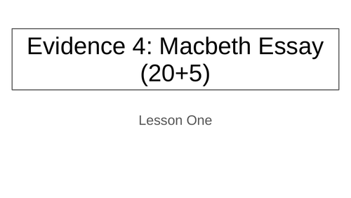 Macbeth revision for 25 mark question Wjec Edquas