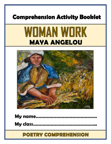 Woman Work - Maya Angelou - Comprehension Activities Booklet!