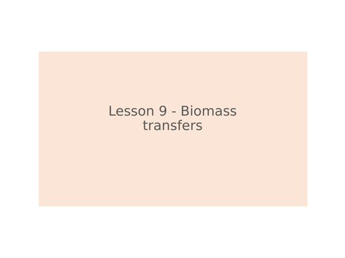AQA GCSE Biology (9-1) B18.9 Biomass transfers - FULL LESSON