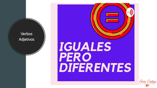 Iguales pero diferentes / verbs & adjectives in Spanish