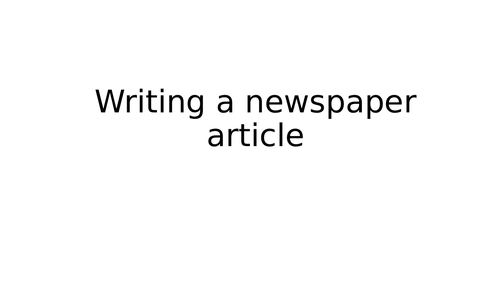 KS2 - Writing a newspaper article